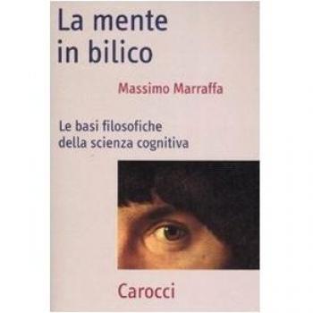 La mente in bilico. Le basi filosofiche della scienza cognitiva