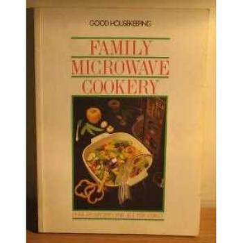 Good Housekeeping Family Microwave Cookbook