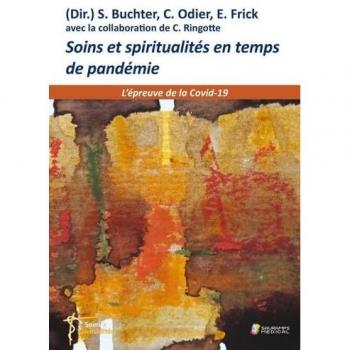 Soins et spiritualites en temps de pandemie. l epreuve de la covid 19
