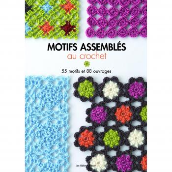 Motifs assemblés au crochet : 55 motifs et 88 ouvrages