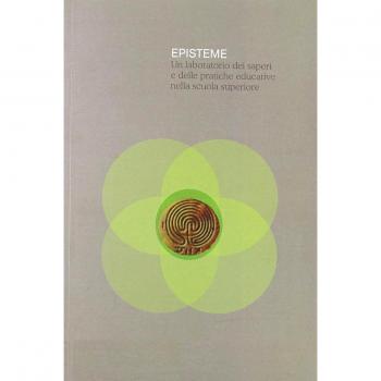 Episteme. Un laboratorio dei saperi e delle pratiche educative nella scuola superiore