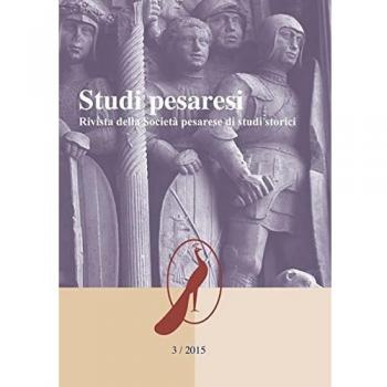 Studi pesaresi. Rivista della Società pesarese di studi storici