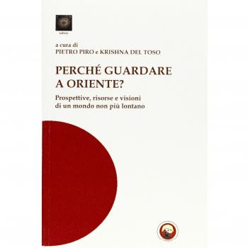 Perché guardare a Oriente? Prospettive, risorse e visioni di un mondo non più lontano