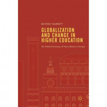 Globalization and Change in Higher Education: The Political Economy of Policy Reform in Europe