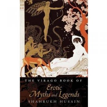 The Virago Book Of Erotic Myths And Legends