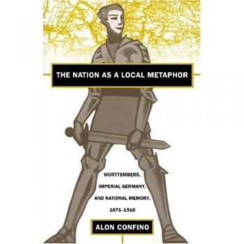 Confino, Alon: The Nation as a Local Metaphor