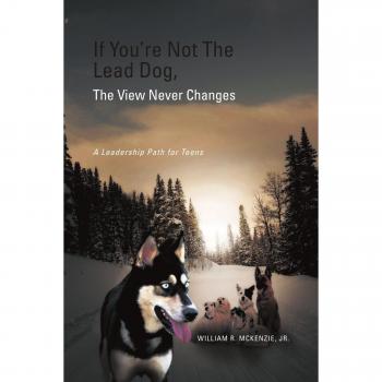 If You're Not The Lead Dog The View Never Changes