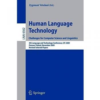 Human Language Technology. Challenges for Computer Science and Linguistics
