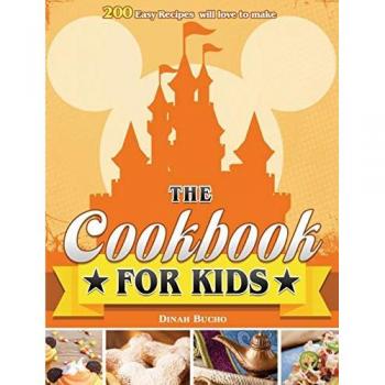 The Cookbook for kids: 200 Easy Recipes will love to make