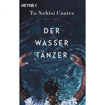 Ta-Nehisi Coates Der Wassertänzer: Roman