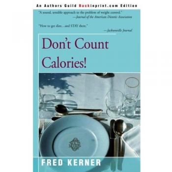 Don't Count Calories!