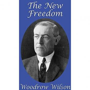 The New Freedom: School Mice Series, Band 5 von Woodrow Wilson