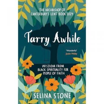 Selina Stone Tarry Awhile: Wisdom from Black Spirituality for People of Faith