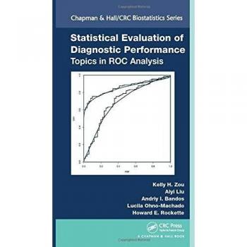 Statistical Evaluation of Diagnostic Performance: Topics in ROC Analysis