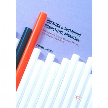 Creating and Sustaining Competitive Advantage