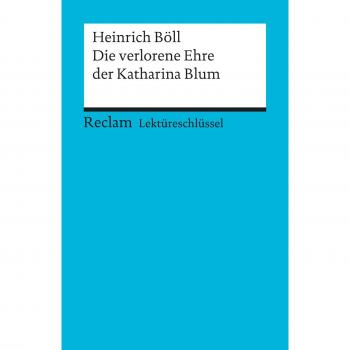 Heinrich BÃ¶ll: Die verlorene Ehre der Katharina Blum