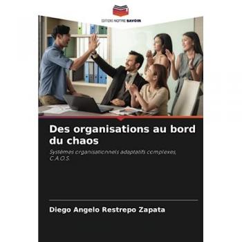 Restrepo Zapata, Diego Angelo: Des organisations au bord du chaos