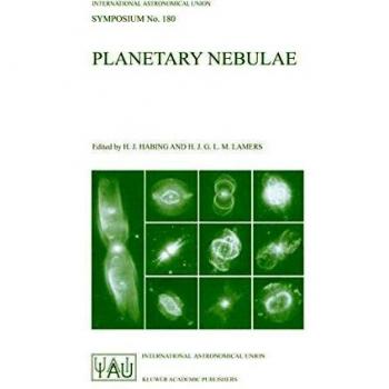 Planetary Nebulae: Proceedings of the 180th Symposium of the International Astronomical Union, Held in Groningen, The Netherlands, August, 26–30, 1996 ... Astronomical Union Symposia, 180, Band 180)