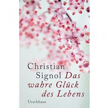 Das wahre Glück des Lebens