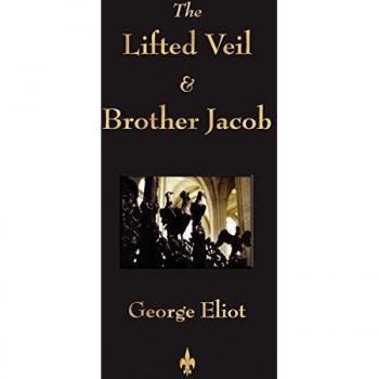 The Lifted Veil and Brother Jacob