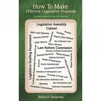 How to Make Effective Legislative Proposals: Cayman Islands Legislative Process