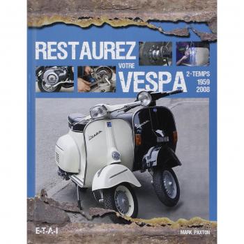 Restaurez votre Vespa 2-temps 1959-2008