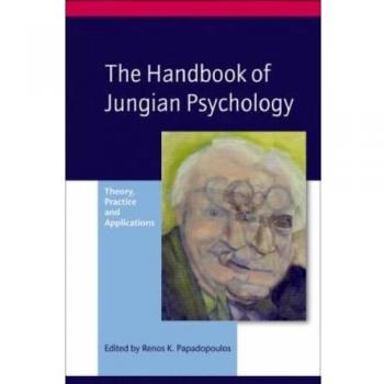 The Handbook of Jungian Psychology: Theory, Practice and Applications
