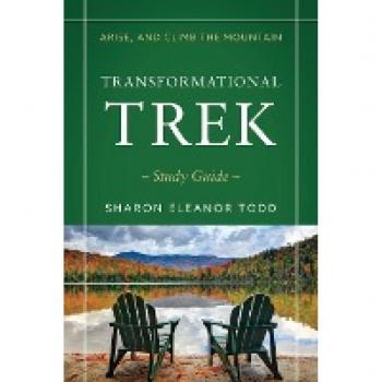 Arise, and Climb the Mountain: Transformational Trek Study Guide