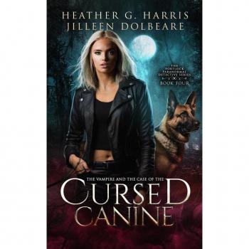 The Vampire and the Case of the Cursed Canine: An Urban Fantasy Novel (The Portlock Paranormal Detective Series, Band 4)