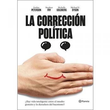 La corrección política: ¿Hay vida inteligente entre el insulto y la dictadura del buenismo?