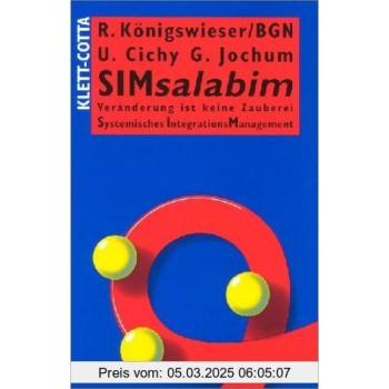 SIMsalabim: Veränderung ist keine Zauberei. Systemisches IntegrationsManagement