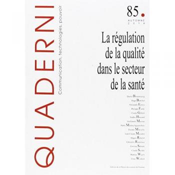 Quaderni, n° 85/automne 2014 : La régulation de la qualité dans le secteur de la santé