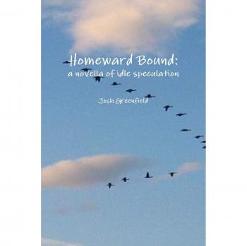 Homeward Bound: a novella of idle speculation