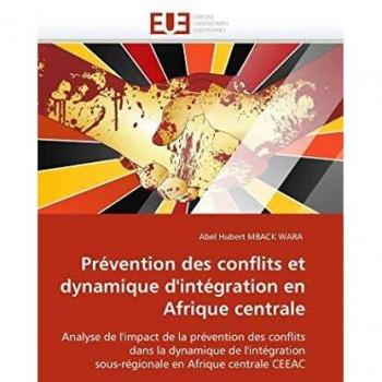 Mback Wara, Abel Hubert: Prévention des conflits et dynamique d'intégration en Afrique centrale