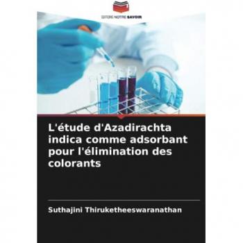 L'étude d'Azadirachta indica comme adsorbant pour l'élimination des colorants