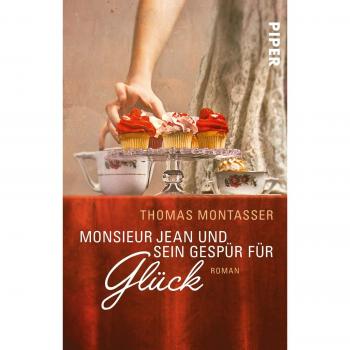 Thomas Montasser Monsieur Jean Und Sein Gespür Für Glück: Roman