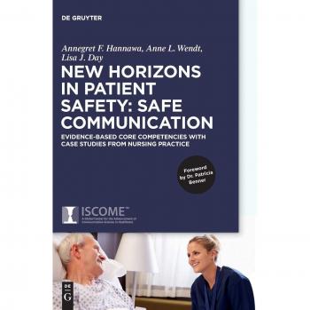 Annegret Hannawa New Horizons In Patient Safety: Safe Communication: Evidence-Based Core Competencies With Case Studies From Nursing Practice
