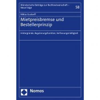 Mietpreisbremse und Bestellerprinzip: Hintergründe, Regulierungsfunktion, Verfassungsmäßigkeit