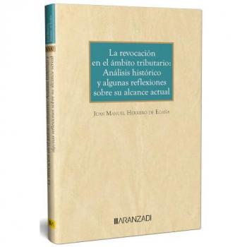 La revocación en el ámbito tributario: análisis histórico y algunas reflexiones sobre su alcance actual