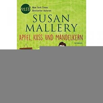 Apfel, Kuss und Mandelkern: Roman. Deutsche Erstveröffentlichung