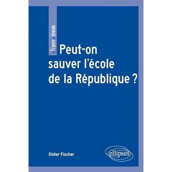 Peut-on Sauver l'Ecole de la République ?