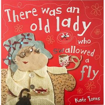 There Was an Old Lady Who Swallowed a Fly