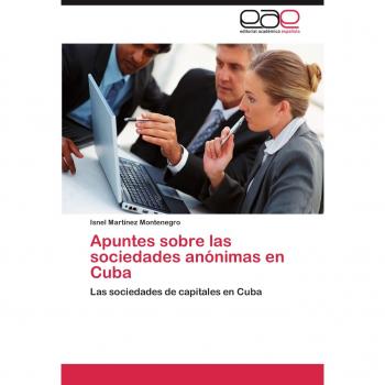 Apuntes sobre las sociedades anónimas en Cuba: Las sociedades de capitales en Cuba