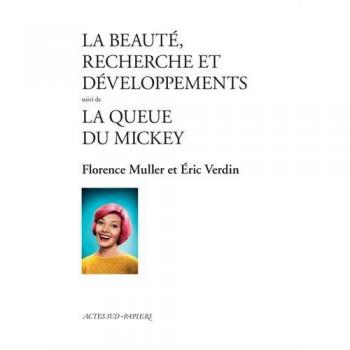 La Beauté, recherche et développements suivi de La Queue du Mickey