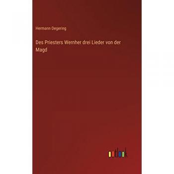 Des Priesters Wernher drei Lieder von der Magd