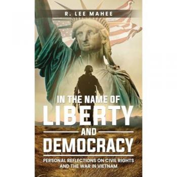 In The Name of Liberty and Democracy: Reflections on Civil Rights and Vietnam