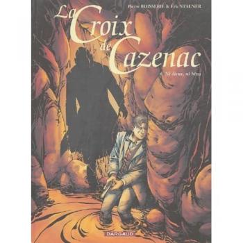 La Croix de Cazenac, Tome 6 : Ni dieux, ni bÃªtes : Cycle du loup