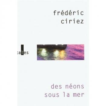 Frédéric Ciriez Des Néons Sous La Mer