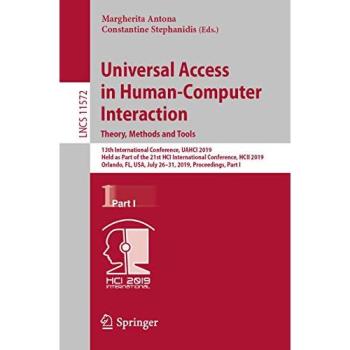 Universal Access in Human-Computer Interaction. Theory, Methods and Tools: 13th International Conference, UAHCI 2019, Held as Part of the 21st HCI ... Notes in Computer Science, Band 11572)