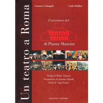 Un teatro a Roma. L'avventura del Teatro Tenda di piazza Mancini